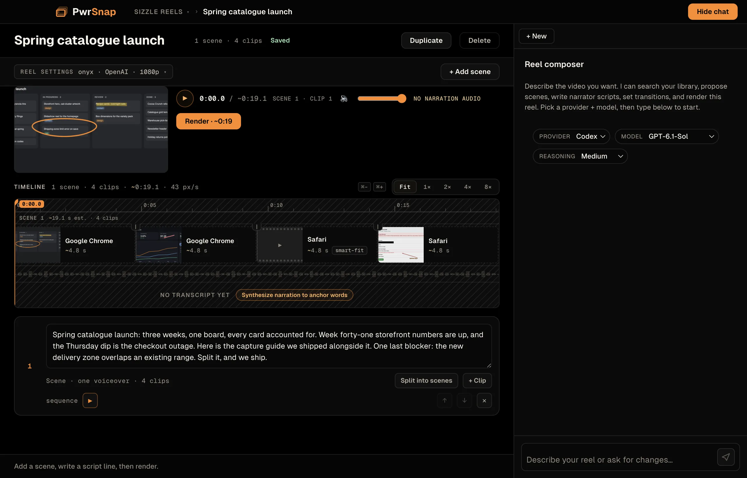 The Sizzle Reels composer for a reel named Spring catalogue launch: 1 scene · 4 clips, Saved, with Duplicate and Delete. Reel settings reads onyx · OpenAI · 1080p, beside + Add scene. A preview of the first clip sits beside a transport reading 0:00.0 of ~0:19.1, scene 1, clip 1, no narration audio, and a Render · ~0:19 button. The timeline header reads 1 scene · 4 clips · ~0:19.1 · 43 px/s, with zoom-out and zoom-in buttons and Fit, 1×, 2×, 4×, 8×. Lanes show a ruler, the scene region, four clips (Google Chrome, Google Chrome, Safari marked smart-fit, Safari, each about 4.8 seconds), a flat waveform, and a word lane reading No transcript yet, Synthesize narration to anchor words. Below, the scene's narration script is in a text box, labelled Scene · one voiceover · 4 clips, with Split into scenes and + Clip. On the right, the Reel composer chat offers Provider Codex, Model GPT-6.1-Sol, and Reasoning Medium, above a message box reading Describe your reel or ask for changes.